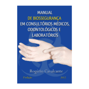 Manual de Biossegurança em consultórios médicos, odontológicos e laboratórios