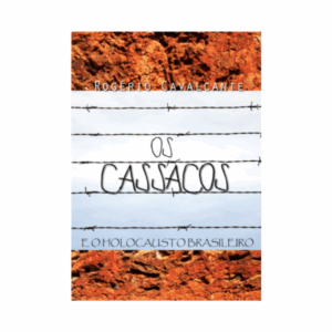 Os Cassacos e o holocausto brasileiro